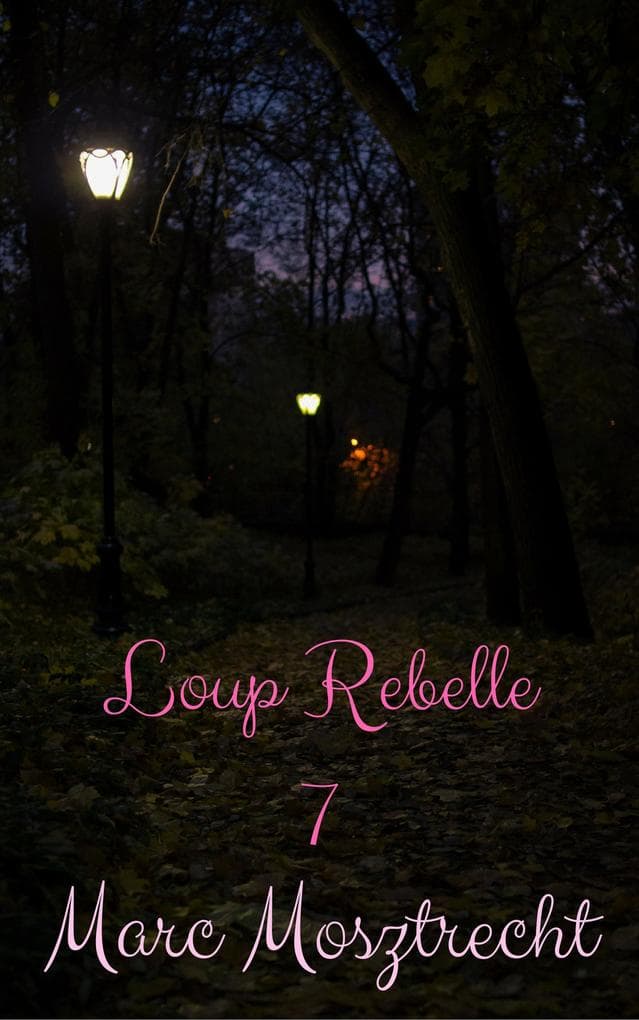 Loup Rebelle 7 (La Guerre Des Loups, #8)