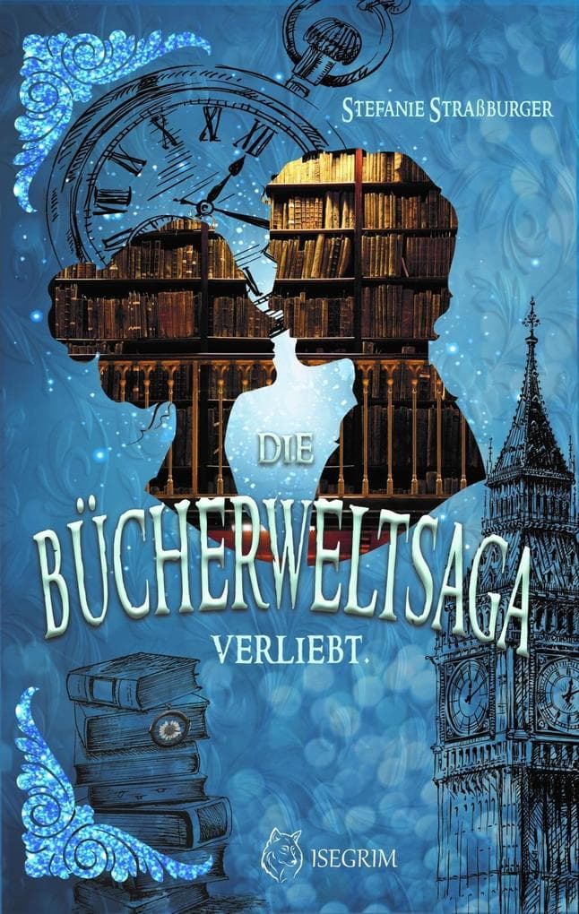 Die Bücherwelt-Saga - Verliebt