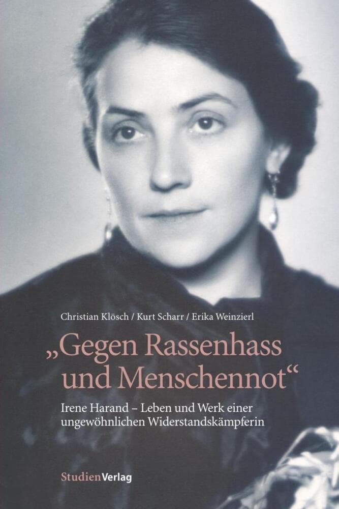 'Gegen Rassenhass und Menschennot', m. Audio-CD: Irene Harand - Leben und Werk einer ungewöhnlichen Widerstandskämpferin