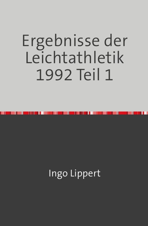 Sportstatistik / Ergebnisse der Leichtathletik 1992 Teil 1