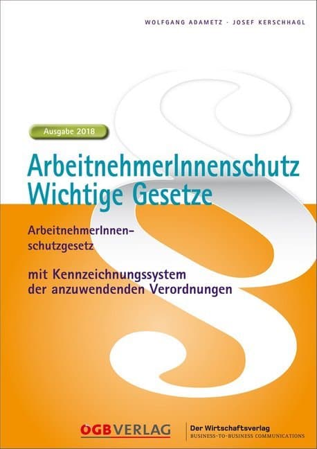 ArbeitnehmerInnenschutz. Wichtige Gesetze