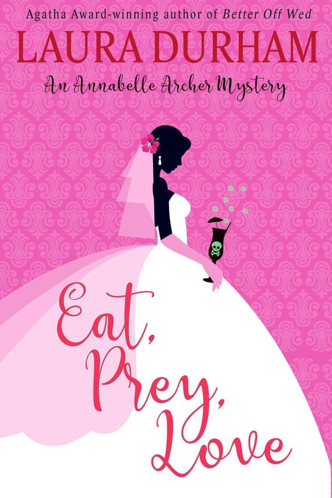 Eat, Prey, Love (Annabelle Archer Wedding Planner Mystery, #7)