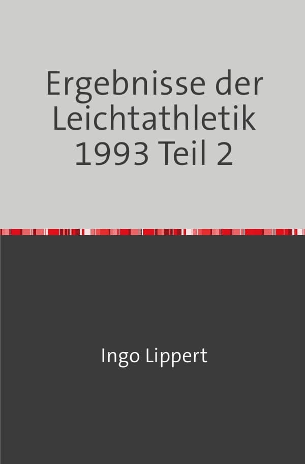 Sportstatistik / Ergebnisse der Leichtathletik 1993 Teil 2