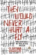 They Would Never Hurt a Fly