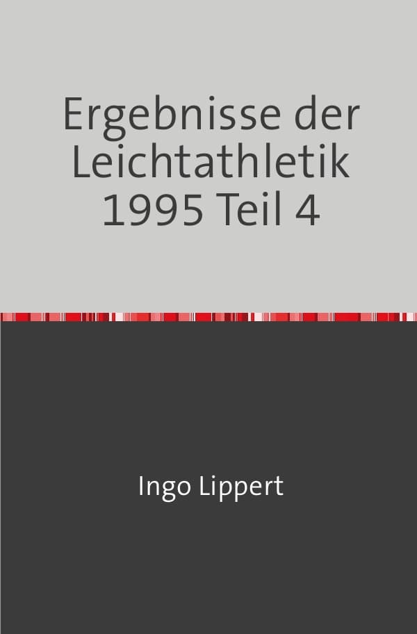 Sportstatistik / Ergebnisse der Leichtathletik 1995 Teil 4