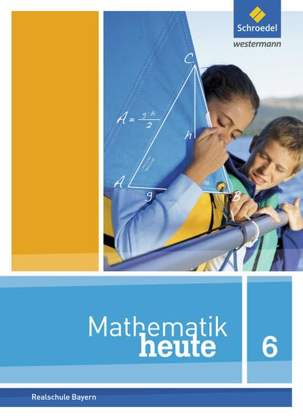 Mathematik heute 6. Schulbuch. Bayern