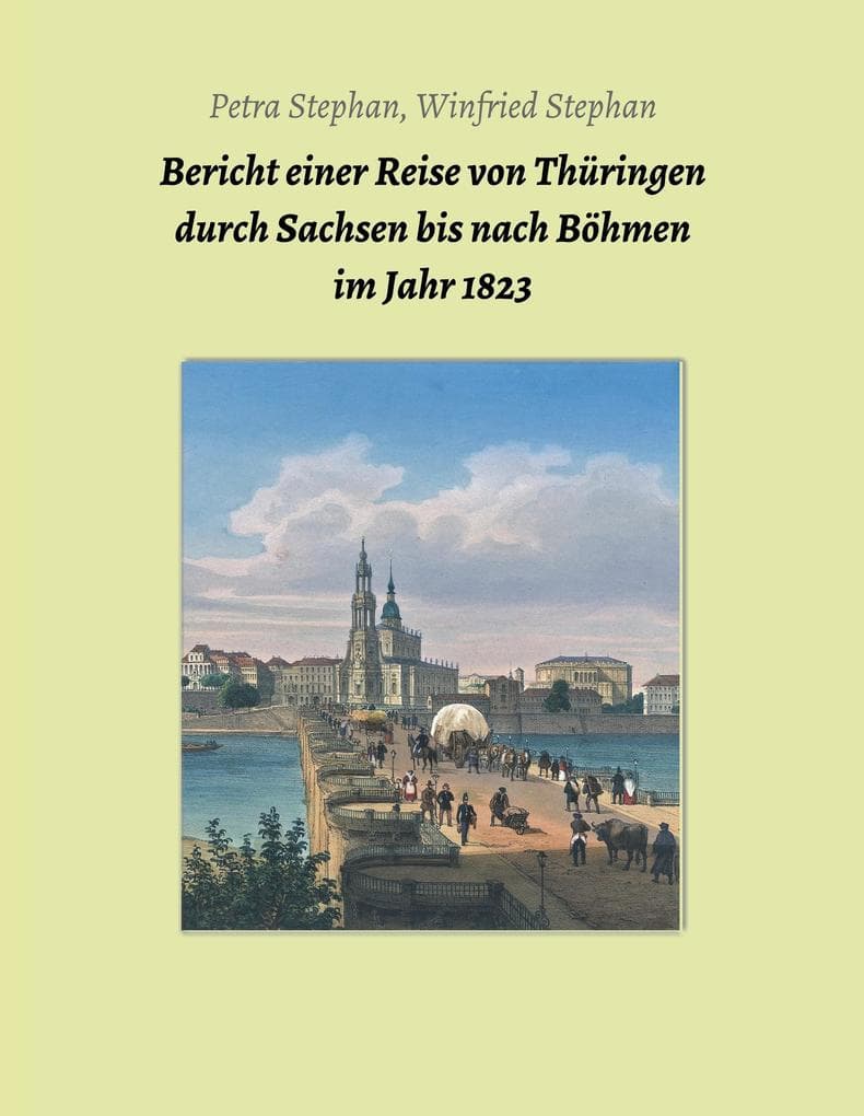 Bericht einer Reise von Thüringen durch Sachsen bis nach Böhmen im Jahr 1823