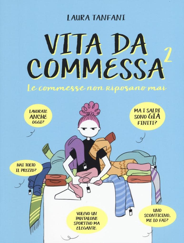 Tanfani, L: Commesse non riposano mai. Vita da commessa