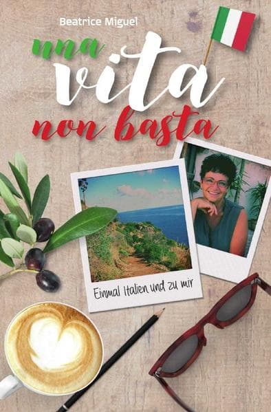 una vita non basta: Einmal Italien und zu mir