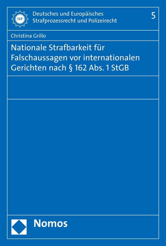 Nationale Strafbarkeit für Falschaussagen vor internationalen Gerichten nach § 162 Abs. 1 StGB