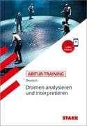 Abitur-Training - Deutsch Dramen analysieren und interpretieren