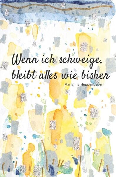 Wenn ich schweige, bleibt alles wie bisher