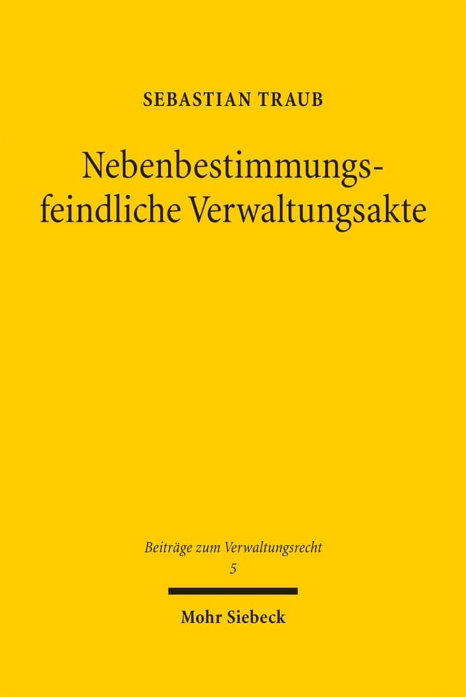Nebenbestimmungsfeindliche Verwaltungsakte