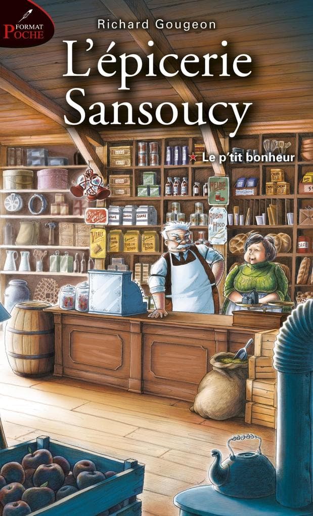 L'epicerie Sansoucy 01 : Le p'tit bonheur