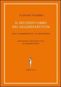 Il secondo libro del «quadripartitum». Con il commento di Al Ibn Riwn