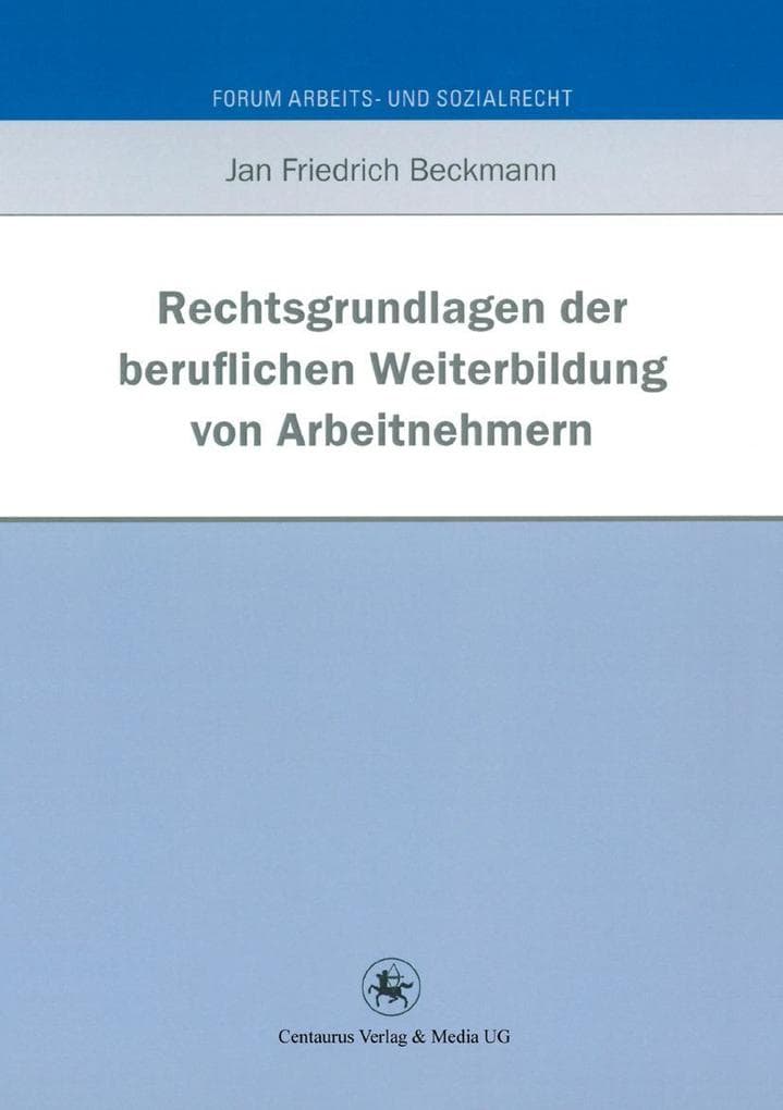 Rechtsgrundlagen der beruflichen Weiterbildung von Arbeitnehmern