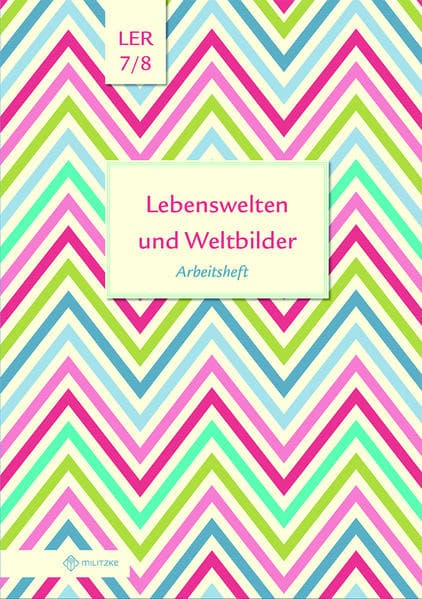 Lebenswelten und Weltbilder Klassen 7/8