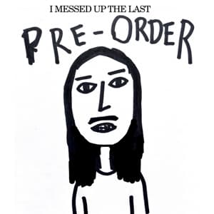 I Messed Up the Last Pre-Order