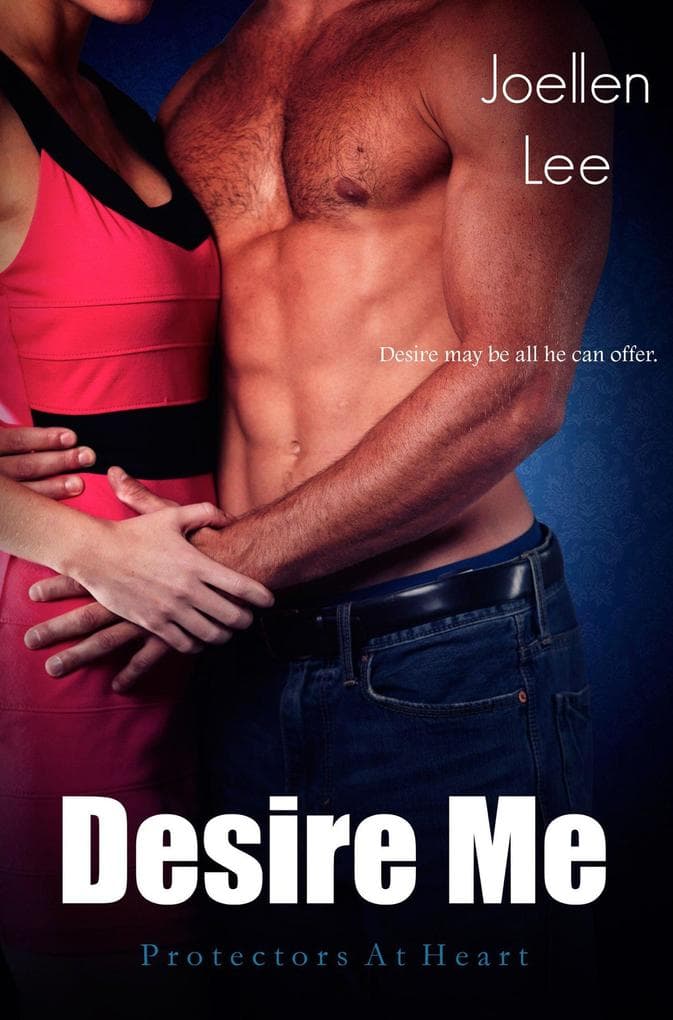 Desire Me (Protectors at Heart, #2)