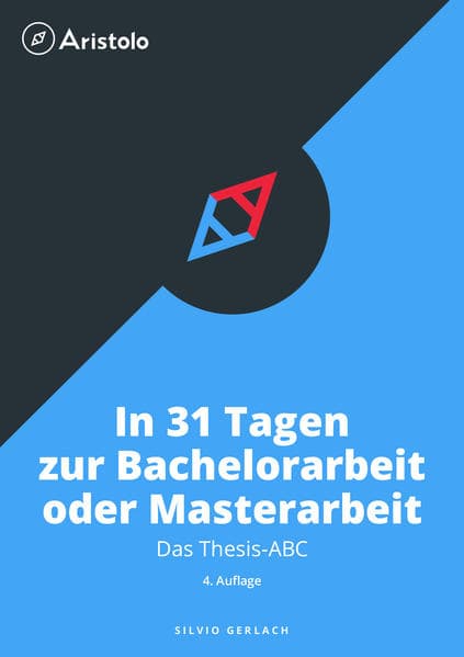 In 31 Tagen zur Bachelorarbeit oder Masterarbeit