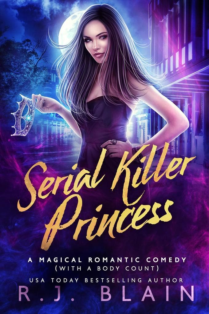 Serial Killer Princess (A Magical Romantic Comedy (with a body count), #4)