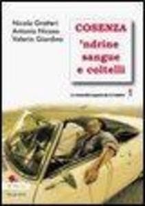 Cosenza 'ndrine sangue e coltelli
