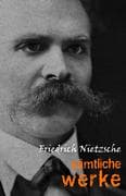 Friedrich Nietzsche: Samtliche Werke und Briefe