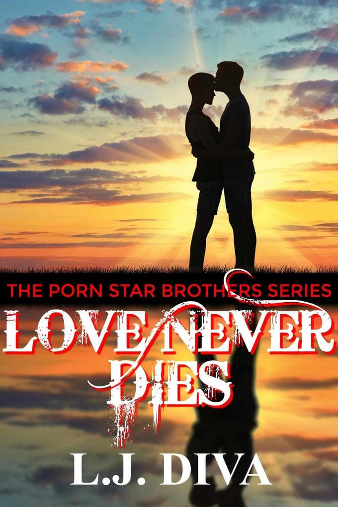 Love Never Dies (Porn Star Brothers, #7)