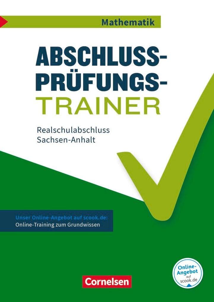 Abschlussprüfungstrainer Mathematik - Sachsen-Anhalt 10. Schuljahr - Mittlerer Schulabschluss