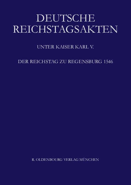 Deutsche Reichstagsakten. Deutsche Reichstagsakten unter Kaiser Karl V. / Der Reichstag zu Regensbur
