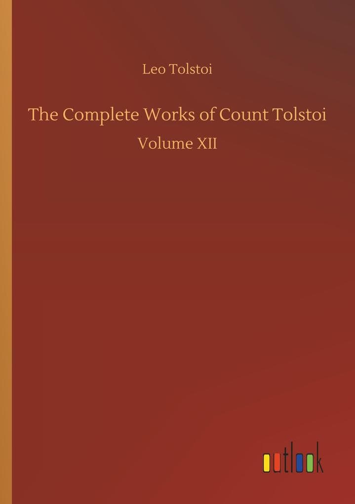 The Complete Works of Count Tolstoi