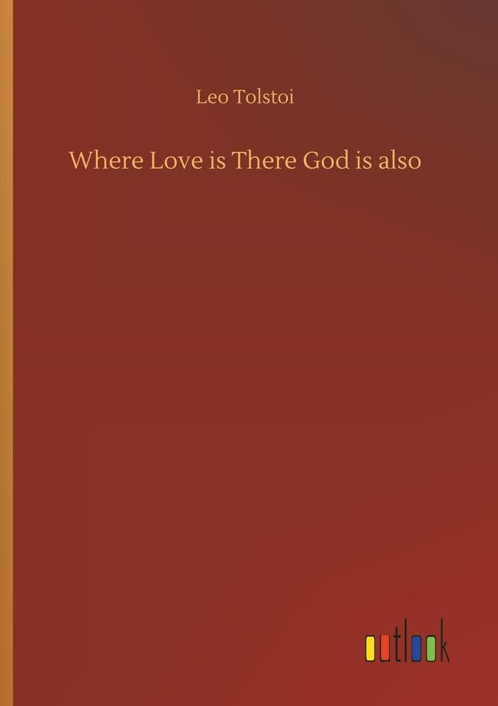 Where Love is There God is also