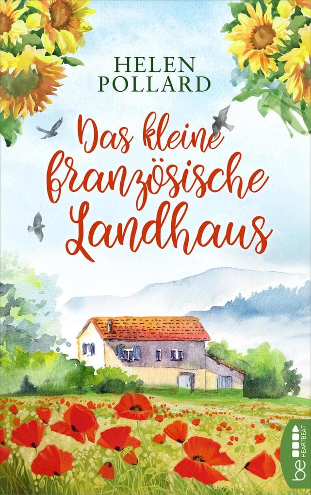 Das kleine französische Landhaus | Die perfekte Sommerlektüre, die dich ins Land der Liebe entführt