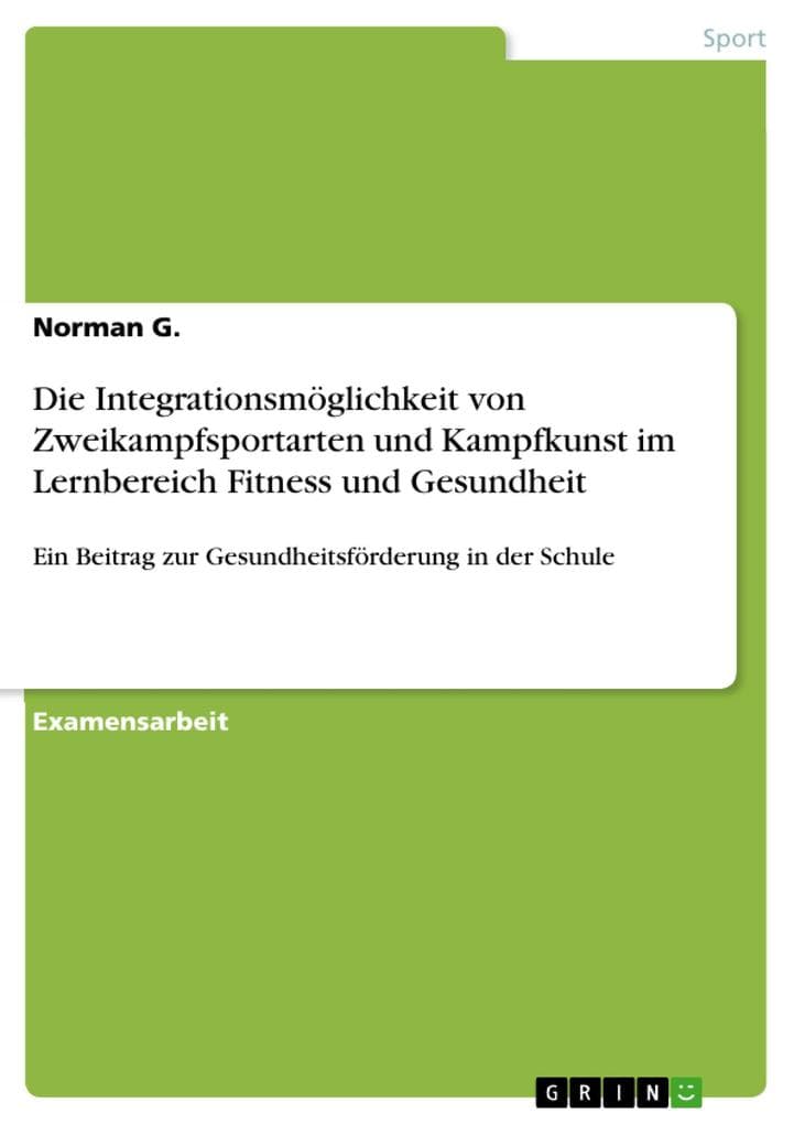 Die Integrationsmöglichkeit von Zweikampfsportarten und Kampfkunst im Lernbereich Fitness und Gesundheit