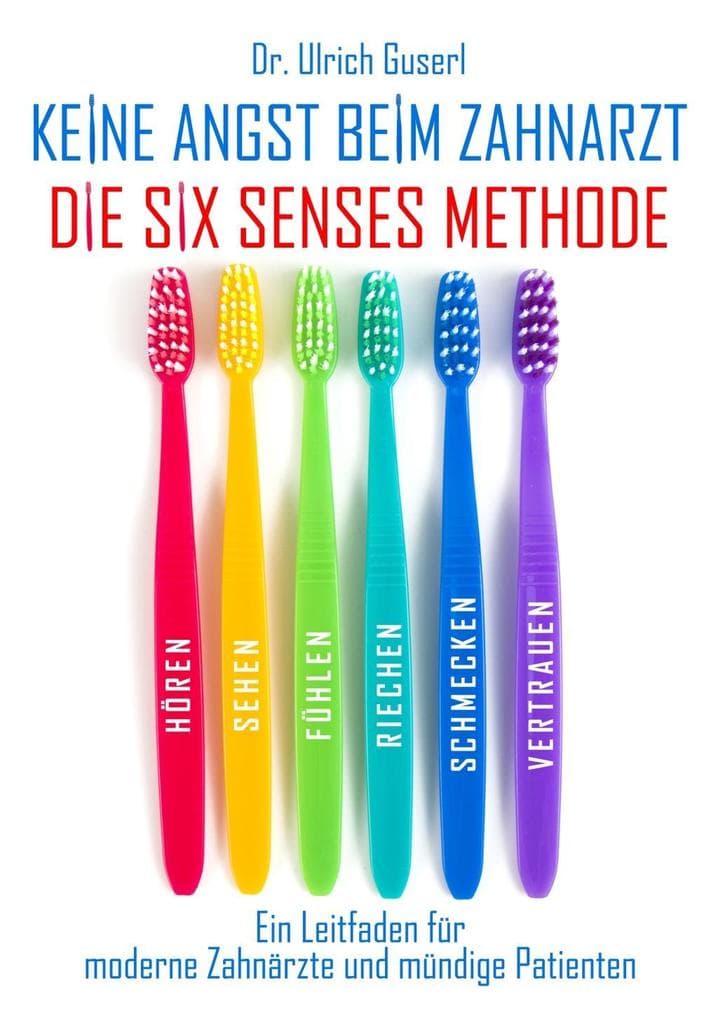 Keine Angst beim Zahnarzt - Die Six Senses Methode