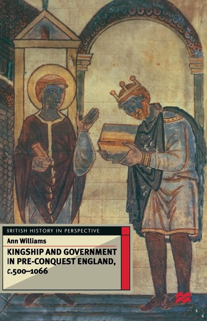 Kingship and Government in Pre-Conquest England c.500-1066