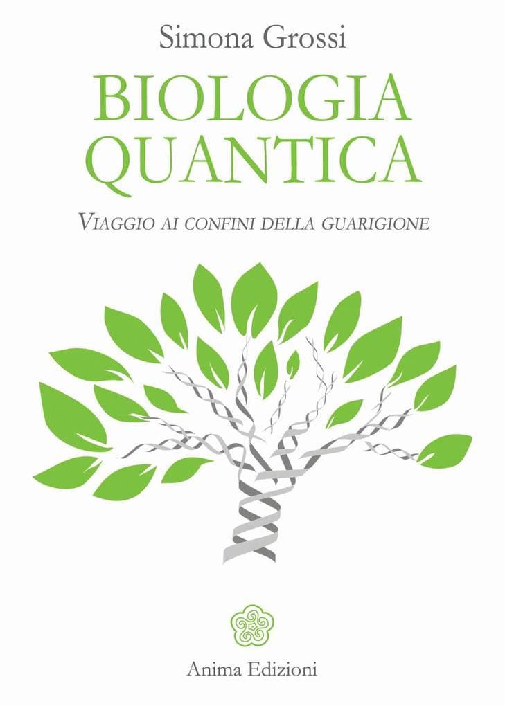 Biologia quantica. Viaggio ai confini della guarigione