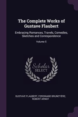 The Complete Works of Gustave Flaubert