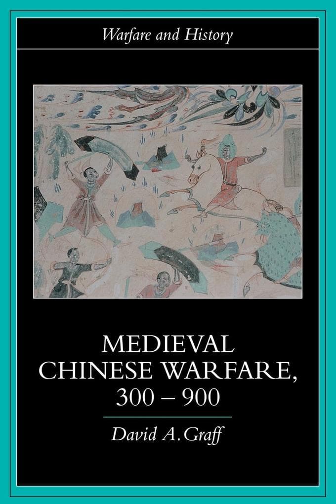 Medieval Chinese Warfare 300-900