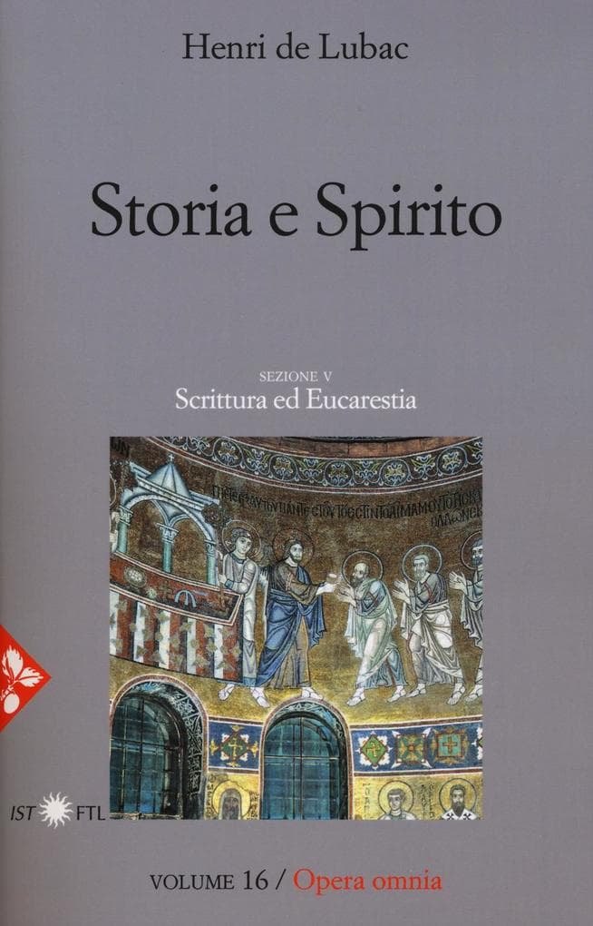 Storia e spirito. La comprensione della scrittura secondo Origene. Scrittura ed eucarestia