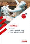 STARK Latein - Training Gymnasium - Übersetzung: Cicero, Plinius, Ovid