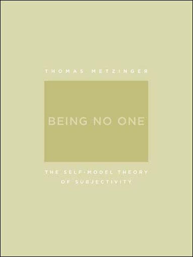 Being No One: The Self-Model Theory of Subjectivity
