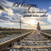 Fragen an mich selbst: 101 Fragen, die du dir unbedingt gestellt haben solltest