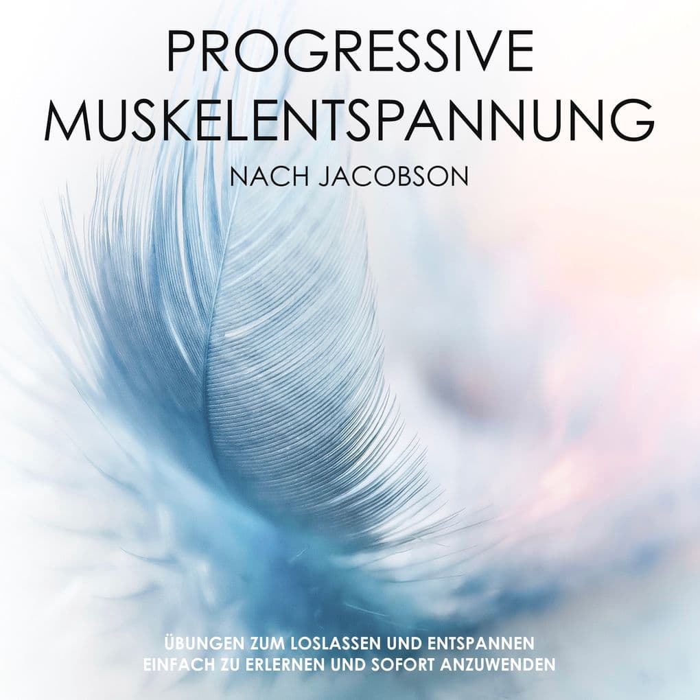 Progressive Muskelentspannung nach Jacobson: Mach dich mal locker!