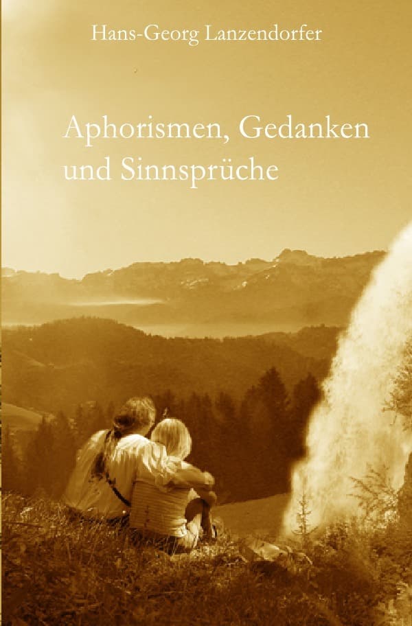 Aphorismen, Gedanken und Sinnsprüche