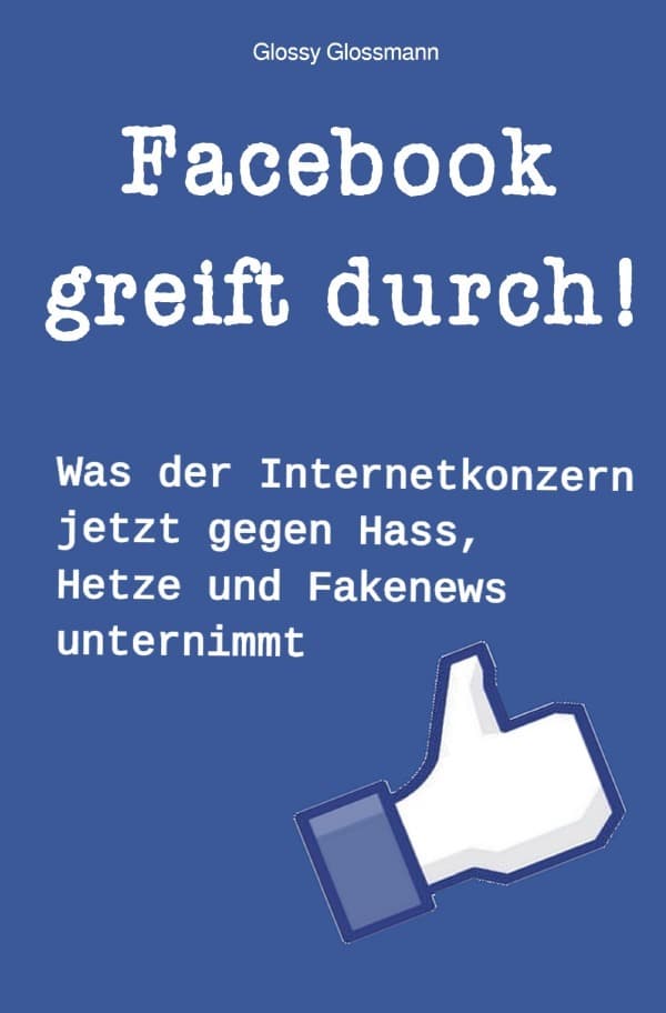 Facebook greift durch!: Was der Internetkonzern jetzt gegen Hass, Hetze und Fakenews unternimmt
