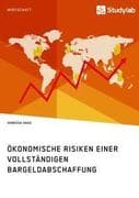 Ökonomische Risiken einer vollständigen Bargeldabschaffung