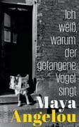 Ich weiß, warum der gefangene Vogel singt