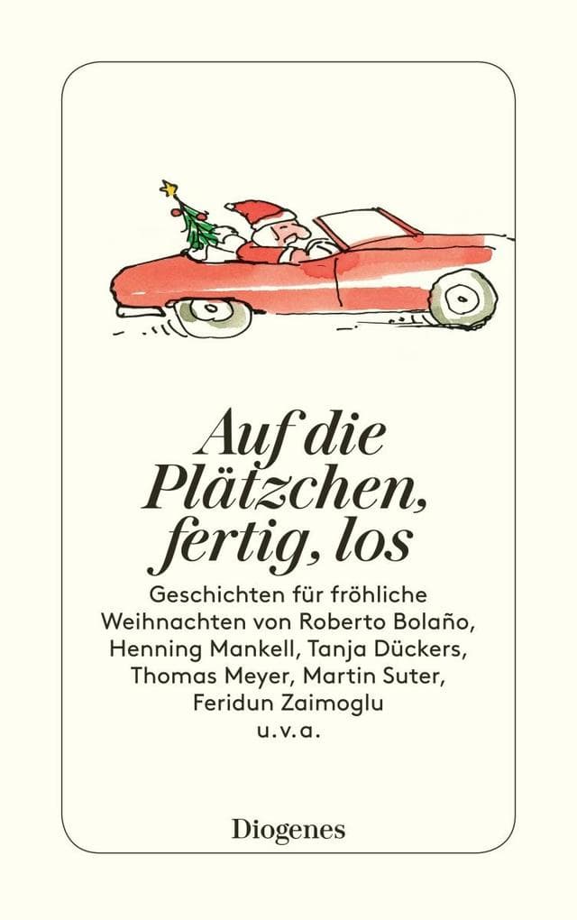 Auf die Plätzchen, fertig, los: Geschichten für fröhliche Weihnachten