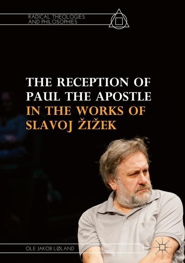 The Reception of Paul the Apostle in the Works of Slavoj iek